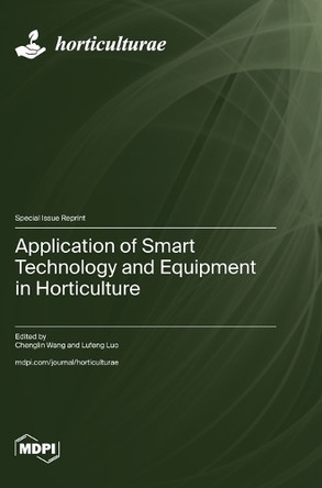 Application of Smart Technology and Equipment in Horticulture by Chenglin Wang 9783725816958