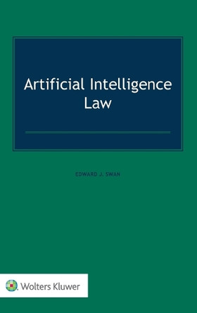Artificial Intelligence Law by Edward Swan 9789403509877