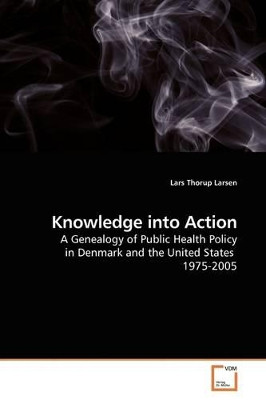 Knowledge Into Action by Lars Thorup Larsen 9783639174113