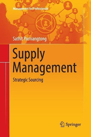 Supply Management: Strategic Sourcing by Sathit Parniangtong 9789811094316