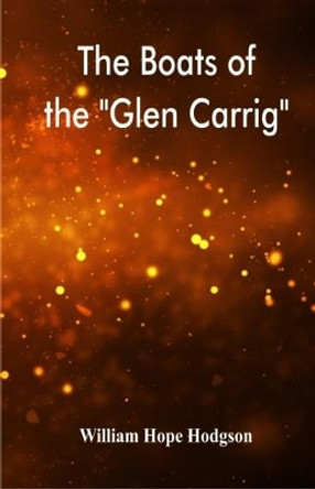 The Boats of the &quot;Glen Carrig&quot; by William Hope Hodgson 9789386780560