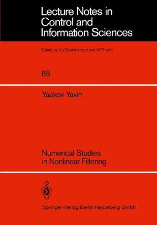 Numerical Studies in Nonlinear Filtering by Y. Yavin 9783540139584