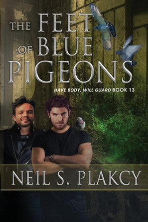 The Feet of Blue Pigeons by Neil S Plakcy 9798330410460