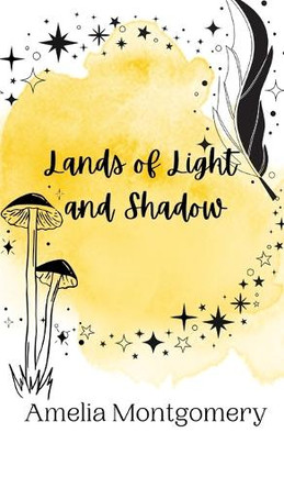 Lands of Light and Shadow by Amelia Montgomery 9789916887349