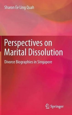 Perspectives on Marital Dissolution: Divorce Biographies in Singapore by Sharon Ee Ling Quah 9789812874641