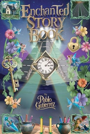 Enchanted Story Book by Pablo Gutierrez 9798893833836