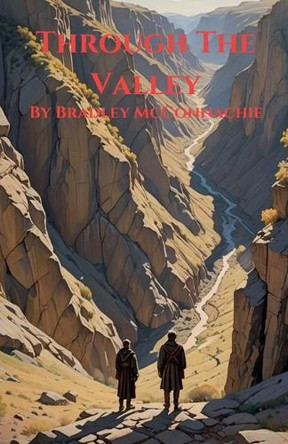 Through The Valley by Bradley McConnachie 9798230280354