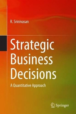 Strategic Business Decisions: A Quantitative Approach by R. Srinivasan 9788132219002
