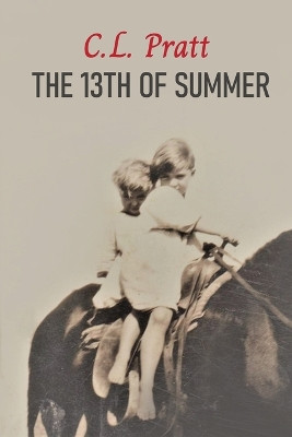 The 13th of Summer by C L Pratt 9789655779592