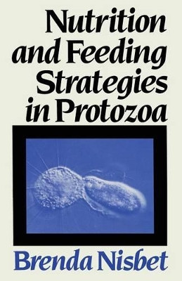 Nutrition and Feeding Strategies in Protozoa by Brenda Nisbet 9789401165570