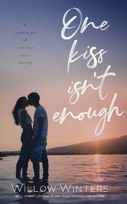 One Kiss Isn't Enough by Willow Winters 9798885924481