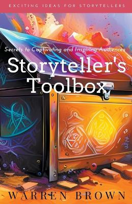 Storyteller's Toolbox by Warren Brown 9798223044291