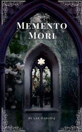 Memento Mori by Lab Maharaj 9798224754595