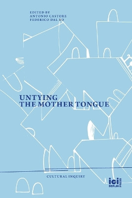 Untying the Mother Tongue by Antonio Castore 9783965580497