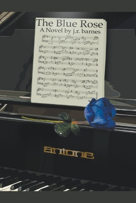 The Blue Rose by J R Barnes 9798215517895