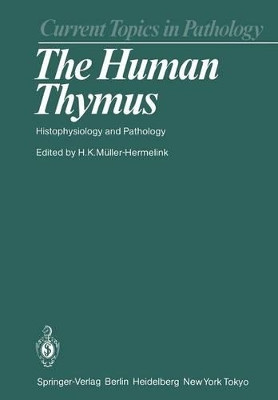 The Human Thymus: Histophysiology and Pathology by H. Konrad Muller-Hermelink 9783642824821