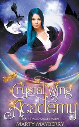 Crystal Wing Academy: Dragonsworn by Marty Mayberry 9798223532781