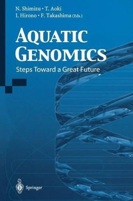 Aquatic Genomics: Steps Toward a Great Future by Nobuyoshi Shimizu 9784431659402