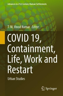 COVID 19, Containment, Life, Work and Restart: Urban Studies by T. M. Vinod Kumar 9789811959424