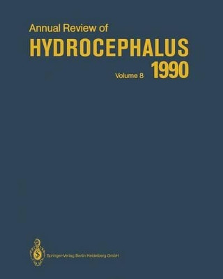 Annual Review of Hydrocephalus: Volume 8 1990 by Satoshi Matsumoto 9783662111604