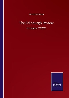 The Edinburgh Review: Volume CXXX by Anonymous 9783846056646