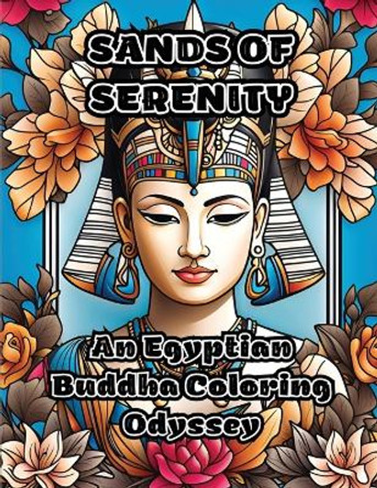 Sands of Serenity: An Egyptian Buddha Coloring Odyssey by Colorzen 9798868921728