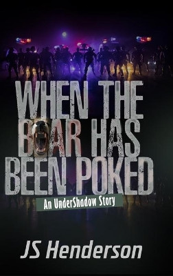 When The Bear Has Been Poked: An UnderShadow Story by Js Henderson 9786277544386