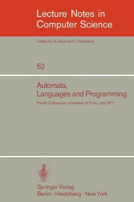 Automata, Languages and Programming: Fourth Colloquium, University of Turku, Finnland, July 18-22, 1977 by A. Salomaa 9783540083429