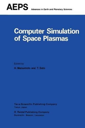 Computer Simulation of Space Plasmas by H. Matsumoto 9789401088503