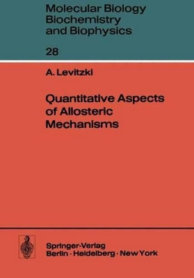 Quantitative Aspects of Allosteric Mechanisms by Alexander Levitzki 9783642812330