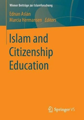Islam and Citizenship Education by Ednan Aslan 9783658086022