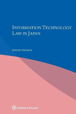 Information Technology Law in Japan by Masao Yanaga 9789403549651
