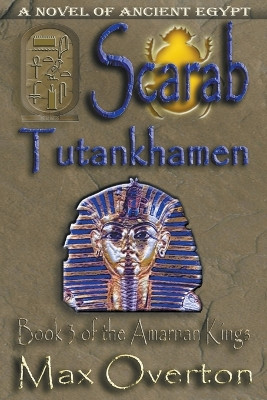 Scarab-Tutankhamen by Max Overton 9798201638191
