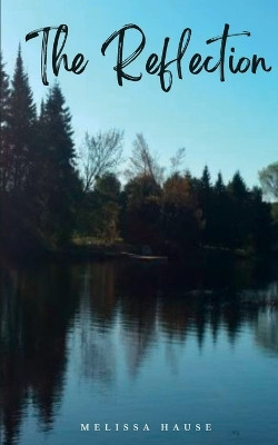 The Reflection by Melissa Hause 9789395756525