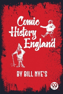 Comic History of England by Bill Nye's 9789356569096