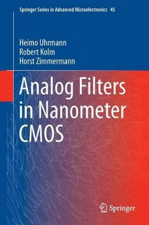Analog Filters in Nanometer CMOS by Heimo Uhrmann 9783642380129