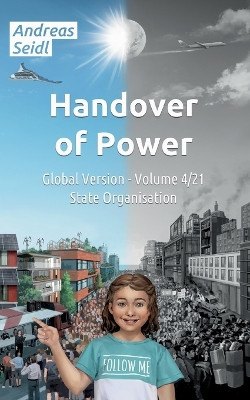 Handover of Power - State Organisation: Volume 4/21 Global Version by Andreas Seidl 9783756813346