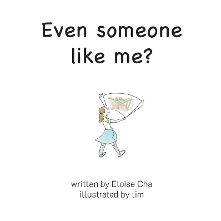 Even someone like me? by Eloise Cha 9786165944489
