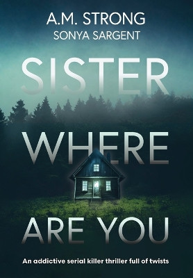 Sister Where Are You by A M Strong 9781942207535