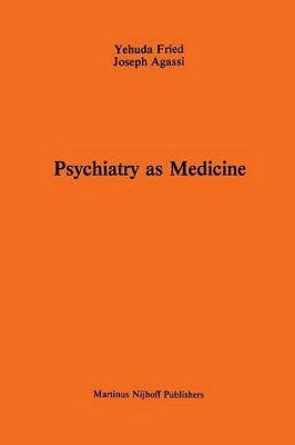Psychiatry as Medicine: Contemporary Psychotherapies by A. Fried 9789400968653