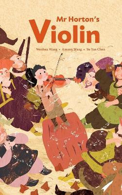 MR Horton's Violin by Wenhua Wang 9789810918057