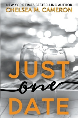 Just One Date by Chelsea M Cameron 9798223479949
