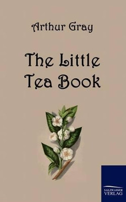 The Little Tea Book by Arthur Gray 9783861954408