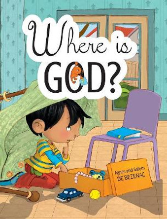 Where Is God?: Look and You Will Find by Agnes De Bezenac 9781634741088