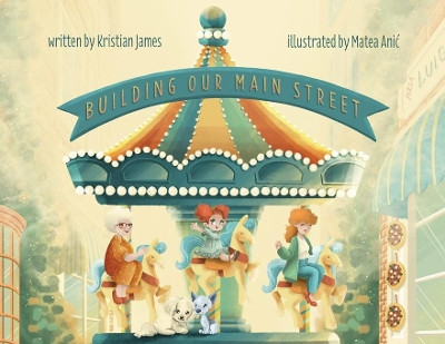Building Our Main Street by Kristian James 9781943201778