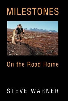 Milestones: On the Road Home by Steve Warner 9781449763381