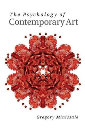 The Psychology of Contemporary Art by Gregory Minissale 9781107562332