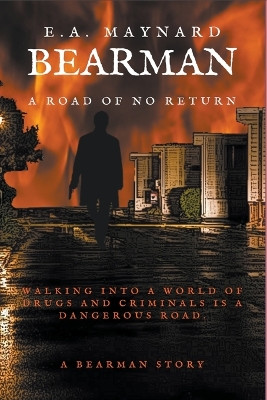 Bearman: A Road of No Return by E A Maynard 9781734326529