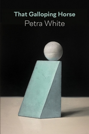 That Galloping Horse by Petra White 9781848619142