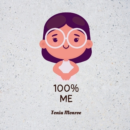 100% Me by Tonia Monroe 9798218402891